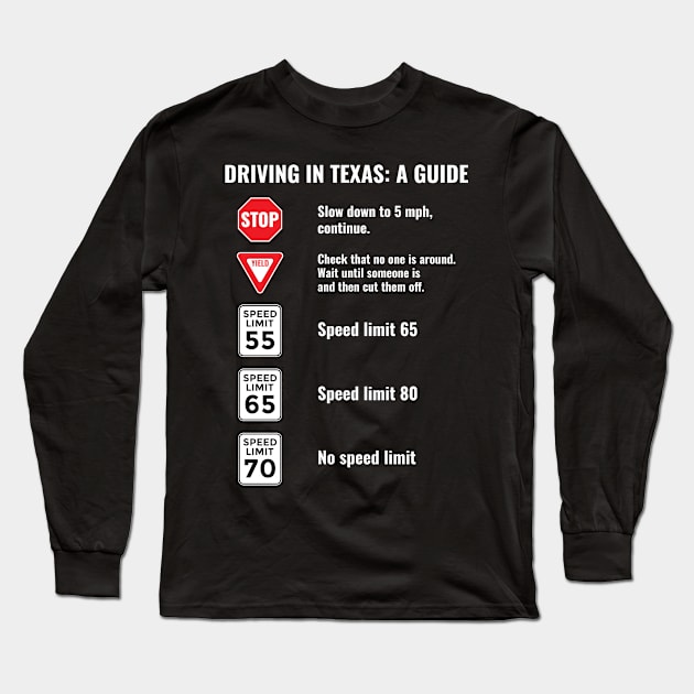 Driving in Texas: A Guide Long Sleeve T-Shirt by c1337s